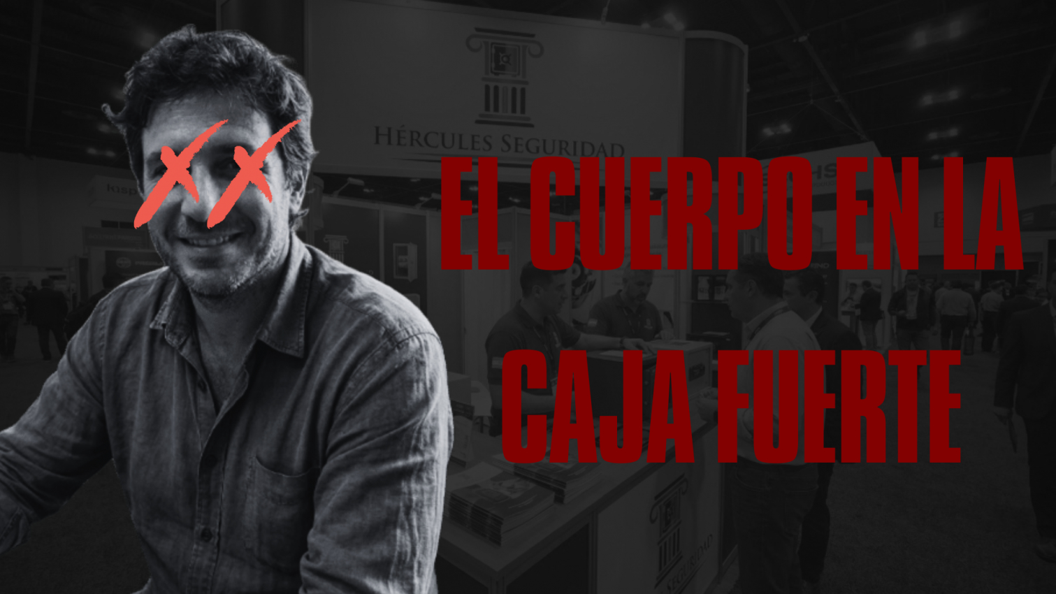 Portada del caso “El cuerpo en la caja fuerte”: Gustavo Sosa, con los ojos tachados en rojo, en Hércules Seguridad S.A.
